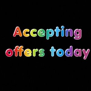 ACCEPTING ALL OFFERS!